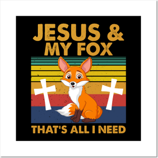 Jesus And My Fox That's All I Need Posters and Art